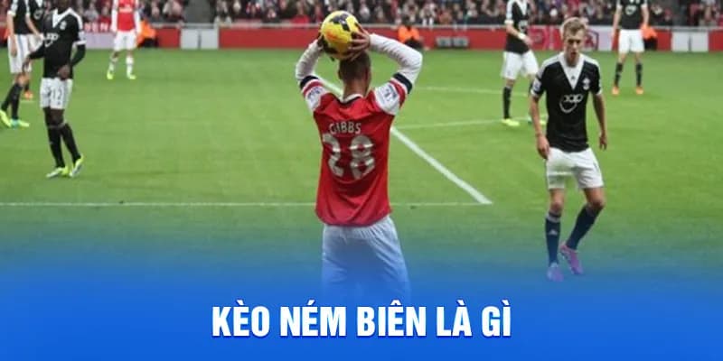 Kèo ném biên là gì?