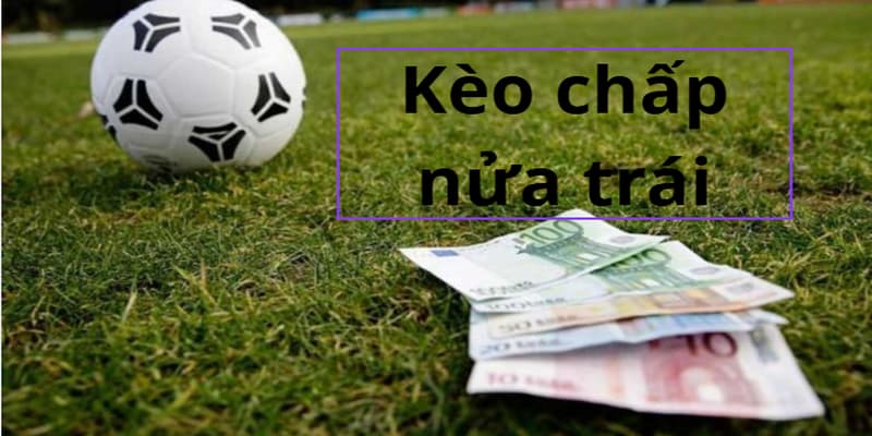 Kèo chấp nửa trái là gì và cách chơi chuẩn xác tại Xoilac