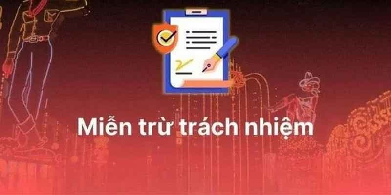 miễn trừ trách nhiệm Các lưu ý quan trọng về miễn trừ trách nhiệm